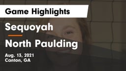 Sequoyah  vs North Paulding  Game Highlights - Aug. 13, 2021