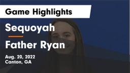 Sequoyah  vs Father Ryan  Game Highlights - Aug. 20, 2022