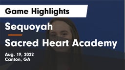 Sequoyah  vs Sacred Heart Academy Game Highlights - Aug. 19, 2022