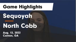 Sequoyah  vs North Cobb  Game Highlights - Aug. 13, 2022
