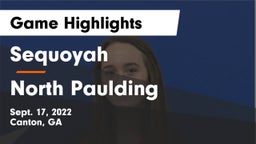 Sequoyah  vs North Paulding  Game Highlights - Sept. 17, 2022