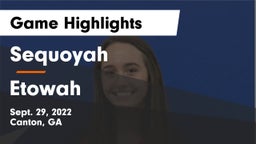 Sequoyah  vs Etowah  Game Highlights - Sept. 29, 2022