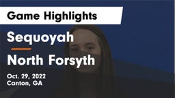 Sequoyah  vs North Forsyth  Game Highlights - Oct. 29, 2022