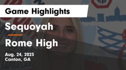 Sequoyah  vs Rome High Game Highlights - Aug. 24, 2023