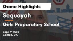 Sequoyah  vs Girls Preparatory School Game Highlights - Sept. 9, 2023