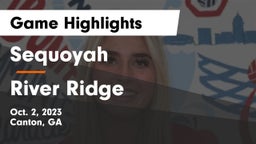 Sequoyah  vs River Ridge  Game Highlights - Oct. 2, 2023