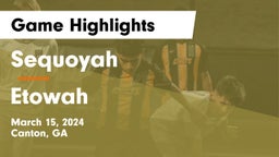 Sequoyah  vs Etowah  Game Highlights - March 15, 2024