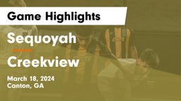 Sequoyah  vs Creekview  Game Highlights - March 18, 2024