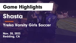Shasta  vs Yreka Varsity Girls Soccer Game Highlights - Nov. 28, 2023