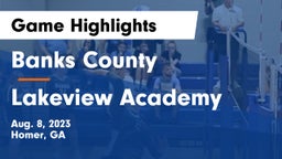 Banks County  vs Lakeview Academy  Game Highlights - Aug. 8, 2023