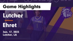 Lutcher  vs Ehret  Game Highlights - Jan. 17, 2023