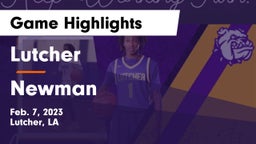 Lutcher  vs Newman  Game Highlights - Feb. 7, 2023