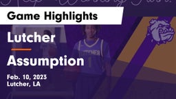 Lutcher  vs Assumption  Game Highlights - Feb. 10, 2023
