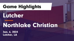 Lutcher  vs Northlake Christian Game Highlights - Jan. 6, 2024