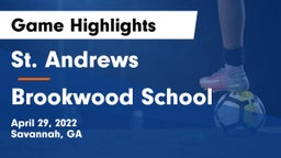 St. Andrews  vs Brookwood School Game Highlights - April 29, 2022