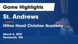 St. Andrews  vs Hilton Head Christian Academy Game Highlights - March 8, 2023