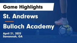 St. Andrews  vs Bulloch Academy Game Highlights - April 21, 2023