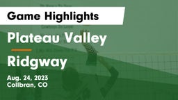 Plateau Valley  vs Ridgway Game Highlights - Aug. 24, 2023
