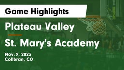 Plateau Valley  vs St. Mary's Academy Game Highlights - Nov. 9, 2023