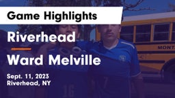 Riverhead  vs Ward Melville  Game Highlights - Sept. 11, 2023