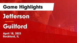 Jefferson  vs Guilford  Game Highlights - April 18, 2023