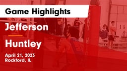 Jefferson  vs Huntley  Game Highlights - April 21, 2023