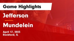 Jefferson  vs Mundelein  Game Highlights - April 17, 2023