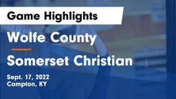 Wolfe County  vs Somerset Christian  Game Highlights - Sept. 17, 2022