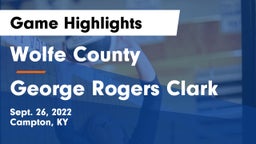 Wolfe County  vs George Rogers Clark  Game Highlights - Sept. 26, 2022