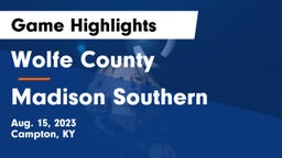 Wolfe County  vs Madison Southern  Game Highlights - Aug. 15, 2023