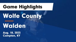 Wolfe County  vs Walden Game Highlights - Aug. 18, 2023