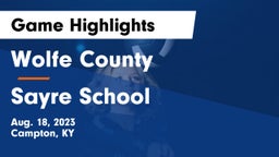Wolfe County  vs Sayre School Game Highlights - Aug. 18, 2023