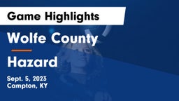 Wolfe County  vs Hazard  Game Highlights - Sept. 5, 2023