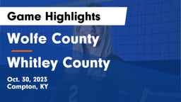 Wolfe County  vs Whitley County  Game Highlights - Oct. 30, 2023