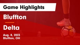 Bluffton  vs Delta  Game Highlights - Aug. 8, 2023