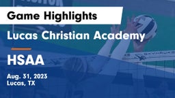 Lucas Christian Academy vs HSAA Game Highlights - Aug. 31, 2023