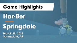 Har-Ber  vs Springdale  Game Highlights - March 29, 2022