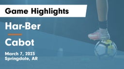 Har-Ber  vs Cabot  Game Highlights - March 7, 2023