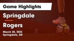 Springdale  vs Rogers  Game Highlights - March 28, 2023