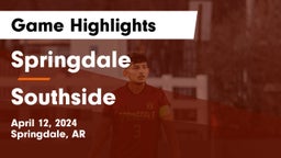 Springdale  vs Southside  Game Highlights - April 12, 2024