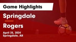 Springdale  vs Rogers  Game Highlights - April 25, 2024