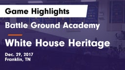 Battle Ground Academy  vs White House Heritage Game Highlights - Dec. 29, 2017