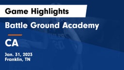 Battle Ground Academy  vs CA Game Highlights - Jan. 31, 2023