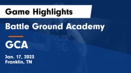 Battle Ground Academy  vs GCA  Game Highlights - Jan. 17, 2023