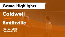 Caldwell  vs Smithville  Game Highlights - Jan. 27, 2023