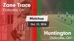 Matchup: Zane Trace HS vs. Huntington  2016