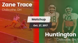 Matchup: Zane Trace HS vs. Huntington  2017