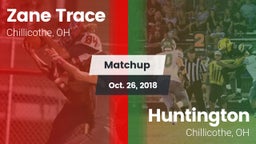 Matchup: Zane Trace HS vs. Huntington  2018