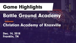 Battle Ground Academy  vs Christian Academy of Knoxville Game Highlights - Dec. 14, 2018