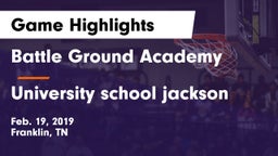 Battle Ground Academy  vs University school jackson Game Highlights - Feb. 19, 2019